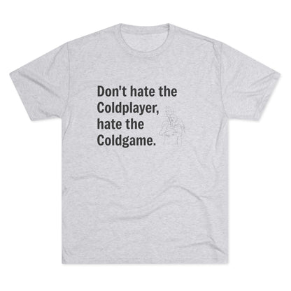 Don't Hate the Coldplayer, Hate the Coldgame - Coldplay Inspired T-Shirt, Music Lover Gift, Concert Outfit, Casual Wear