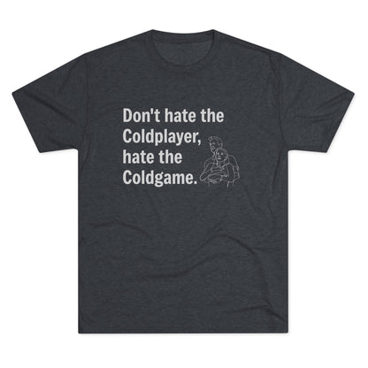 Don't Hate the Coldplayer, Hate the Coldgame - Coldplay Inspired T-Shirt, Music Lover Gift, Concert Outfit, Casual Wear